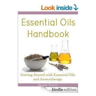 The Essential Oils Handbook   Getting Started with Essential Oils & Aromatherapy eBook: Harper Evans: Kindle Store