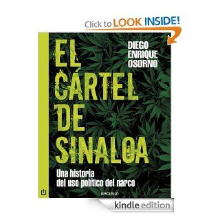 El crtel de Sinaloa (Spanish Edition) eBook: Diego Enrique Osorno: Kindle Store