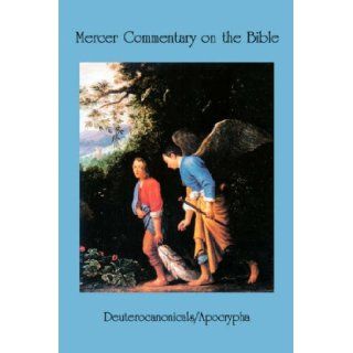 Mercer Commentary on the Bible, Vol. 5: Deuterocanonicals Apocrypha: Watson E. Mills, Richard F. Wilson: Books