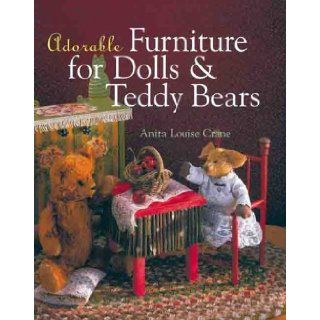 Adorable Furniture for Dolls & Teddy Bears: Anita Louise Crane: 9780806944937: Books