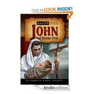 John (Jesus 101 Book 2) eBook: Elizabeth Talbot: Kindle Store