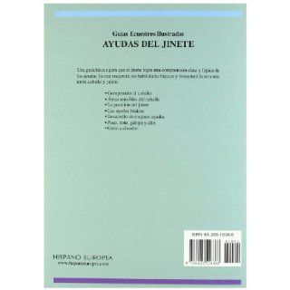 Ayudas del jinete/ The Rider's Aids (Guias Ecuestres Ilustradas/ Illustrated Equestrian Guides) (Spanish Edition): Pegotty Henriques: 9788425516368: Books