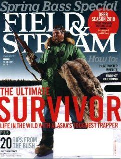 Field & Stream February 2010 The Ultimate Survivor   Life in the Wild With Alaska's Toughtest Trapper, Spring Bass Special, 20 Tips From the Bush, Deer Season, Find Hot Ice Fishing, Hunt Winter Rabbits: Field & Stream Magazine: Books