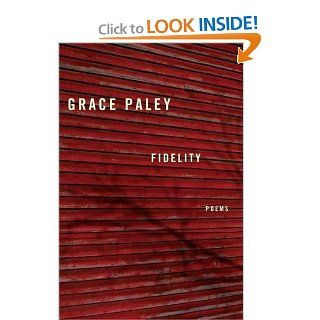 Fidelity: Poems: Grace Paley: 9780374299064: Books