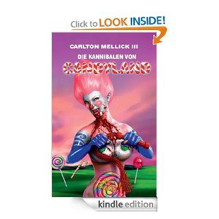 Die Kannibalen von Candyland: Bizarro Fiction (German Edition) eBook: Carlton Mellick III: Kindle Store