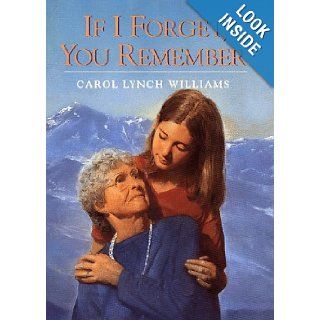 If I Forget, You Remember: Carol Lynch Williams: 9780385325349: Books