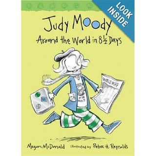 Judy Moody Around the World in 8 1/2 Days: Megan McDonald, Peter H. Reynolds: 9781406301854: Books