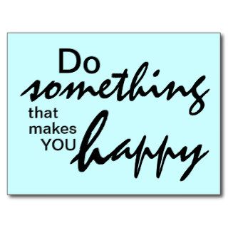 Do something that makes you happy   Motivational P Post Card