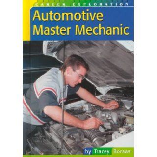 Automotive Master Mechanic (Career Exploration): Tracey Boraas: 9780736804868: Books