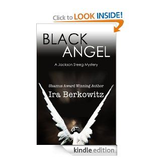 Black Angel (Jackson Steeg Mystery Series) eBook: Ira Berkowitz: Kindle Store