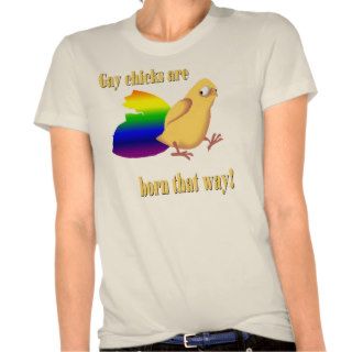 Gay Chicks Tshirts