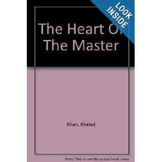 The Heart of the Master: Khaled ; [pseud. Crowley, Aleister] KHAN: Books
