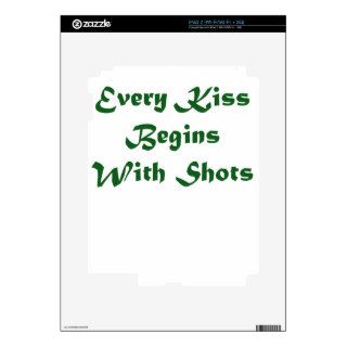 Every Kiss Begins With Shots Decal For The iPad 2