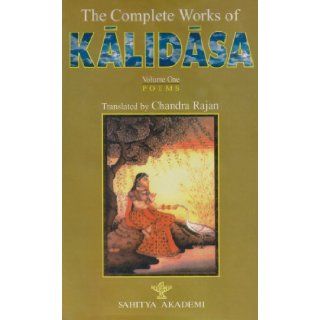 The Complete Works of Kalidasa, Vol. 1: Poems: Kalidasa, Chandra Rajan: 9788172018245: Books
