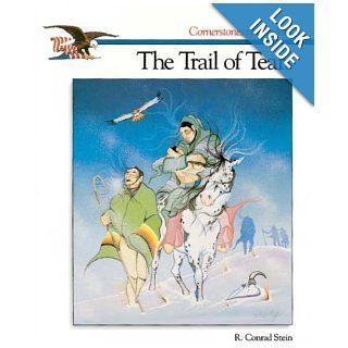 The Trail of Tears (Cornerstones of Freedom): R. Conrad Stein: 9780516466668: Books
