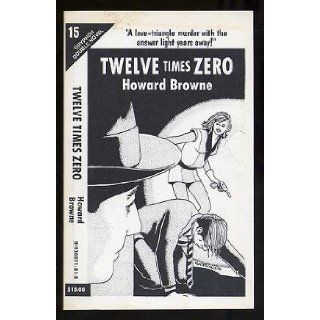 Carbon Copy Killer & Twelve Times Zero (Gryphon Double Novel Series, 15): Howard Browne: 9780936071817: Books