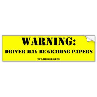 Warning driver grading papers bumper sticker
