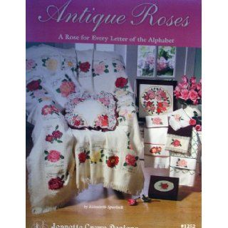 Antique Roses: A Rose for Every Letter of the Alphabet, Cross Stitch: Elizabet Spurlock: Books