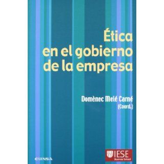 Etica en el gobierno de la empresa: V Coloquio de Etica Empresarial y Economica (Libros IESE) (Spanish Edition): 9788431314415: Books