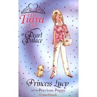 Princess Lucy and the Precious Puppy (The Tiara Club): Vivian French: 9781846165009: Books