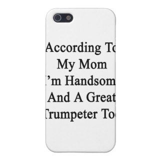 According To My Mom I'm Handsome And A Great Trump iPhone 5 Case
