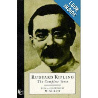 Rudyard Kipling: The Complete Verse: Rudyard Kipling, M. M. Kaye: 9781856261791: Books