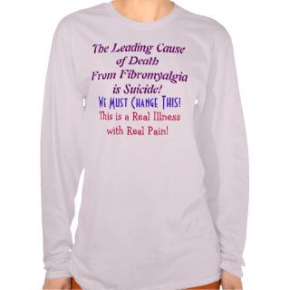 The Leading Cause of DeathFrom Fibromyalgia isT shirt