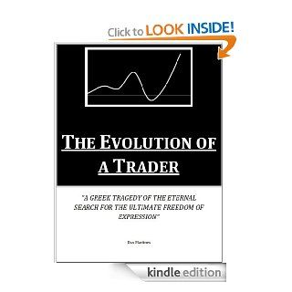 The Evolution of a Trader eBook: Dan Martines: Kindle Store
