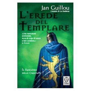 L'Erede Del Templare (Italian Edition): J Guillou: 9788850212859: Books