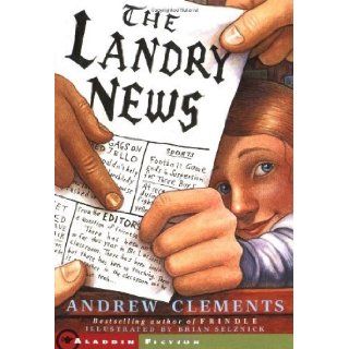 The Landry News by Clements, Andrew published by Atheneum Books for Young Readers (2000) [Paperback]: Andrew Clements: Books