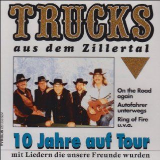 Trucks aus dem Zillertal   10 Jahre auf Tour: Music