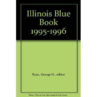 Illinois Blue Book 1995 1996: George H. Ryan: Books