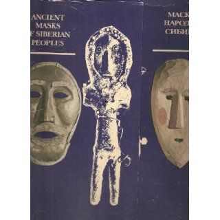 Ancient Masks of Siberian Peoples / Maski narodov Sibiri (English and Russian Edition): S. V Ivanov, V. Stukalov: Books