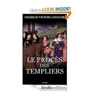 Le Procs des Templiers (French Edition) eBook: Charles Victor Langlois, Hrs Publishing: Kindle Store
