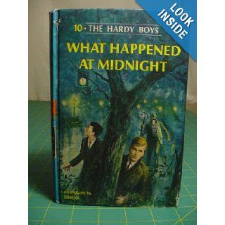 What Happened at Midnight? (Hardy Boys, Book 10): Franklin W. Dixon: 9781127543229: Books