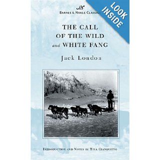 The Call of the Wild and White Fang (Barnes & Noble Classics Series) (B&N Classics): Jack London, Tina Gianquitto: 9781593080020: Books