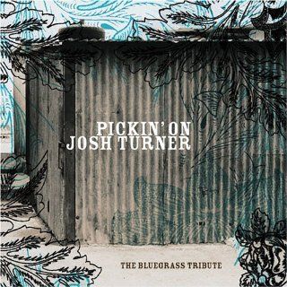 Pickin on Josh Turner: Bluegrass Tribute by Pickin' on Josh Turner (2006) Audio CD: Music