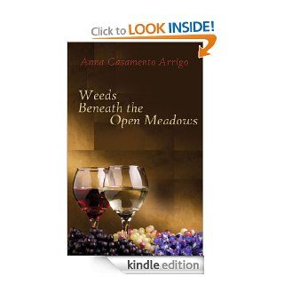 Weeds Beneath the Open Meadows eBook: Anna Casamento Arrigo: Kindle Store