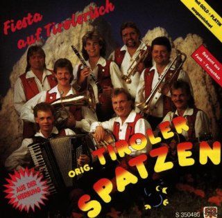 Tiroler Spatzen, Orig.   Fiesta auf Tirolerisch: Music