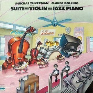 Suite For Violin and Jazz Piano   Pinchas Zuckerman, Violin Claude Bolling, Piano / Composer: Music