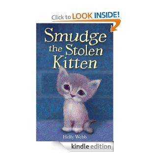 Smudge the Stolen Kitten (Holly Webb Animal Stories) eBook: Holly Webb: Kindle Store
