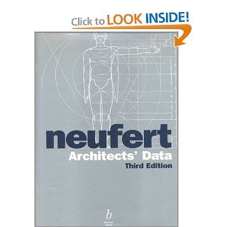 Neufert Architects' Data, Third Edition: Ernst Neufert, Peter Neufert: 9780632037766: Books