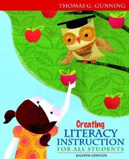 Creating Literacy Instruction for All Students Plus NEW MyEducationLab with Pearson eText    Access Card Package (8th Edition) (Books by Tom Gunning) (9780132900959): Thomas G. Gunning: Books