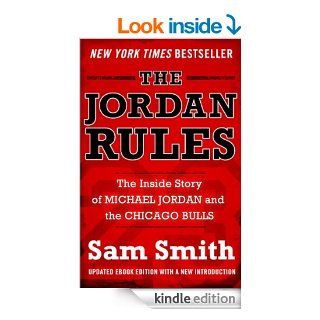 The Jordan Rules: The Inside Story of Michael Jordan and the Chicago Bulls eBook: Sam Smith: Kindle Store