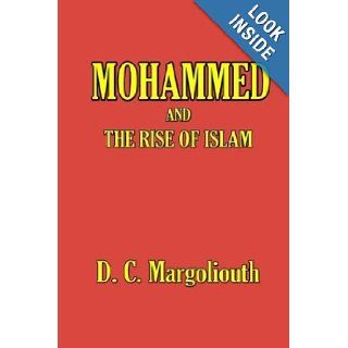 Mohammed and the Rise of Islam D. S. Margoliouth 9781931541978 Books
