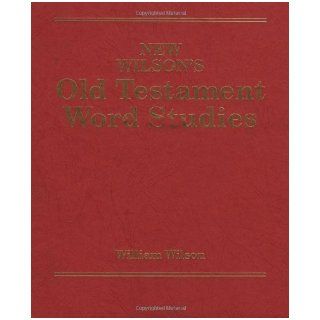New Wilson's Old Testament Word Studies Rep Sub Edition by Wilson, William [1987]: Books