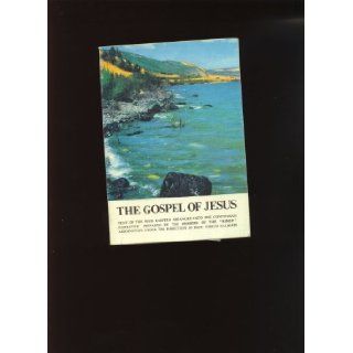 The Gospel of Jesus Text of the Four Gospels Arranged Into One Continuous Narrative Arranged by the members of the MIMEP Association Books
