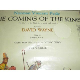 Norman Vincent Peale:The Coming Of The King; Don Gillis,Gothic Choir, David Wayne: Music
