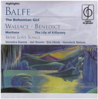 Balfe Bohemian Girl (Higlights) / Wallace Martana (Highlights) / Beneditct The Lily of Killarney (Highlights) / Irish Love Songs Music