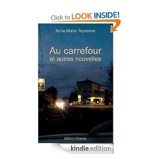 Au carrefour et autres nouvelles (French Edition) eBook: Teysseire Anne Marie: Kindle Store
